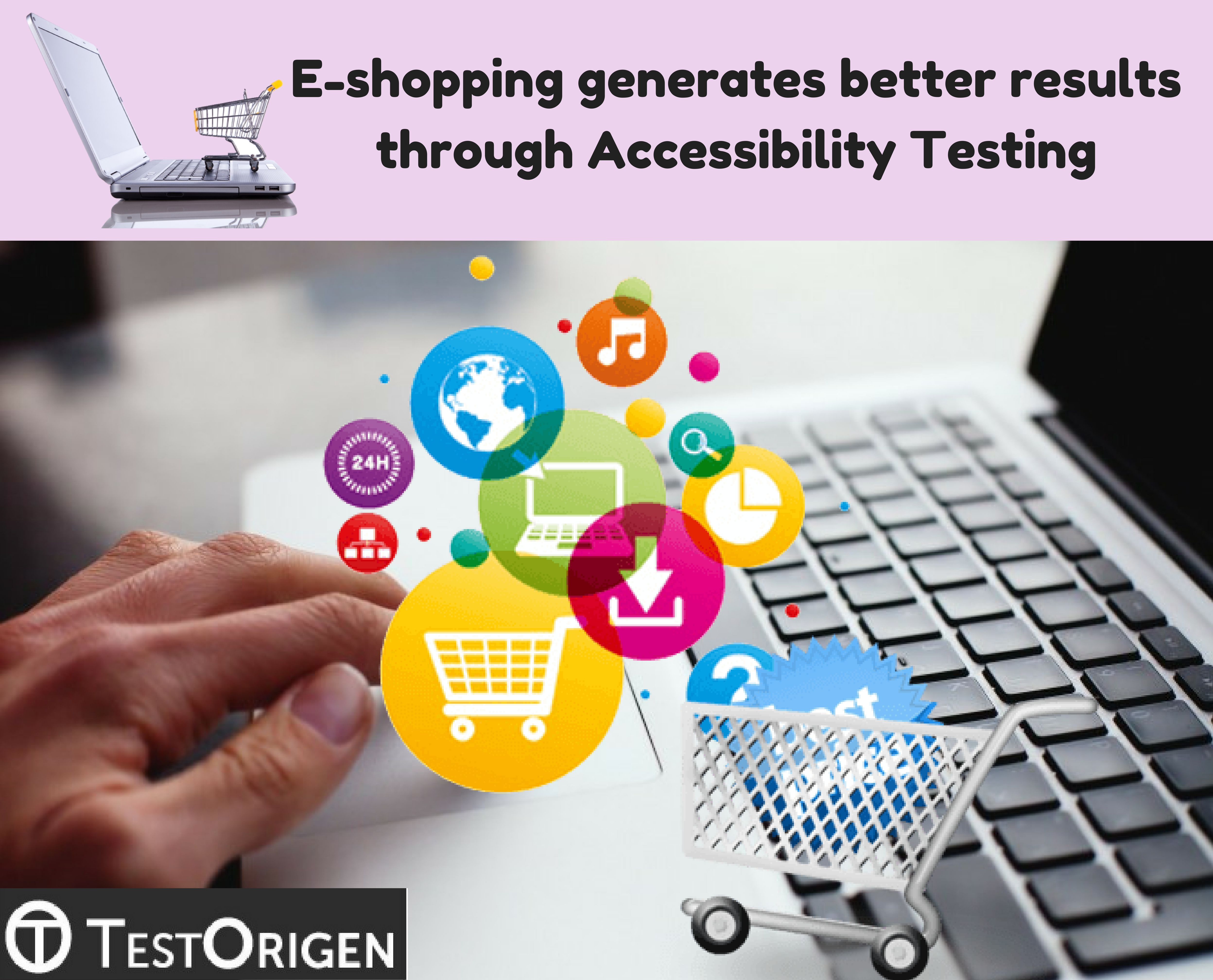 E-shopping generates better results through Accessibility Testing