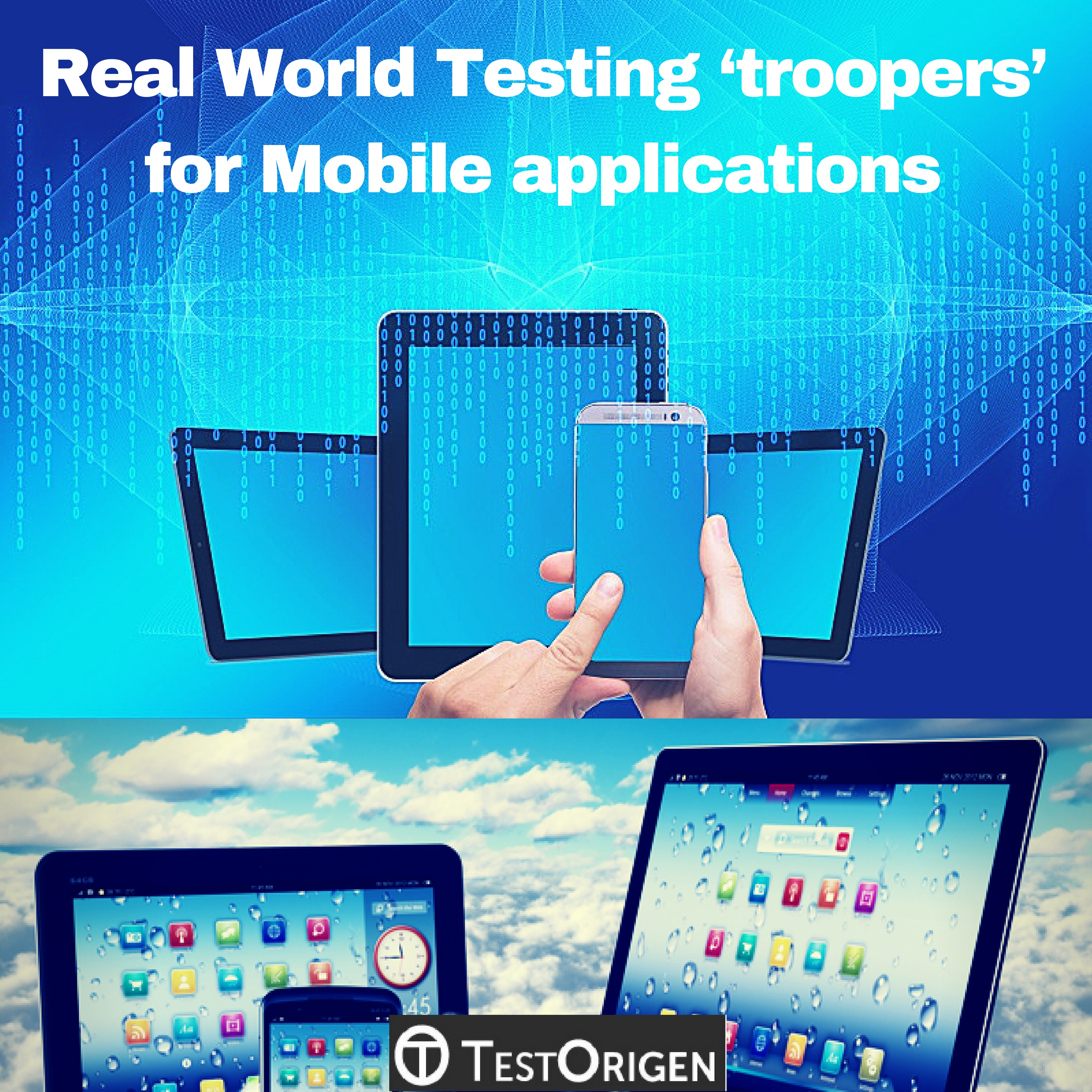 Real World Testing ‘troopers’ for Mobile applications