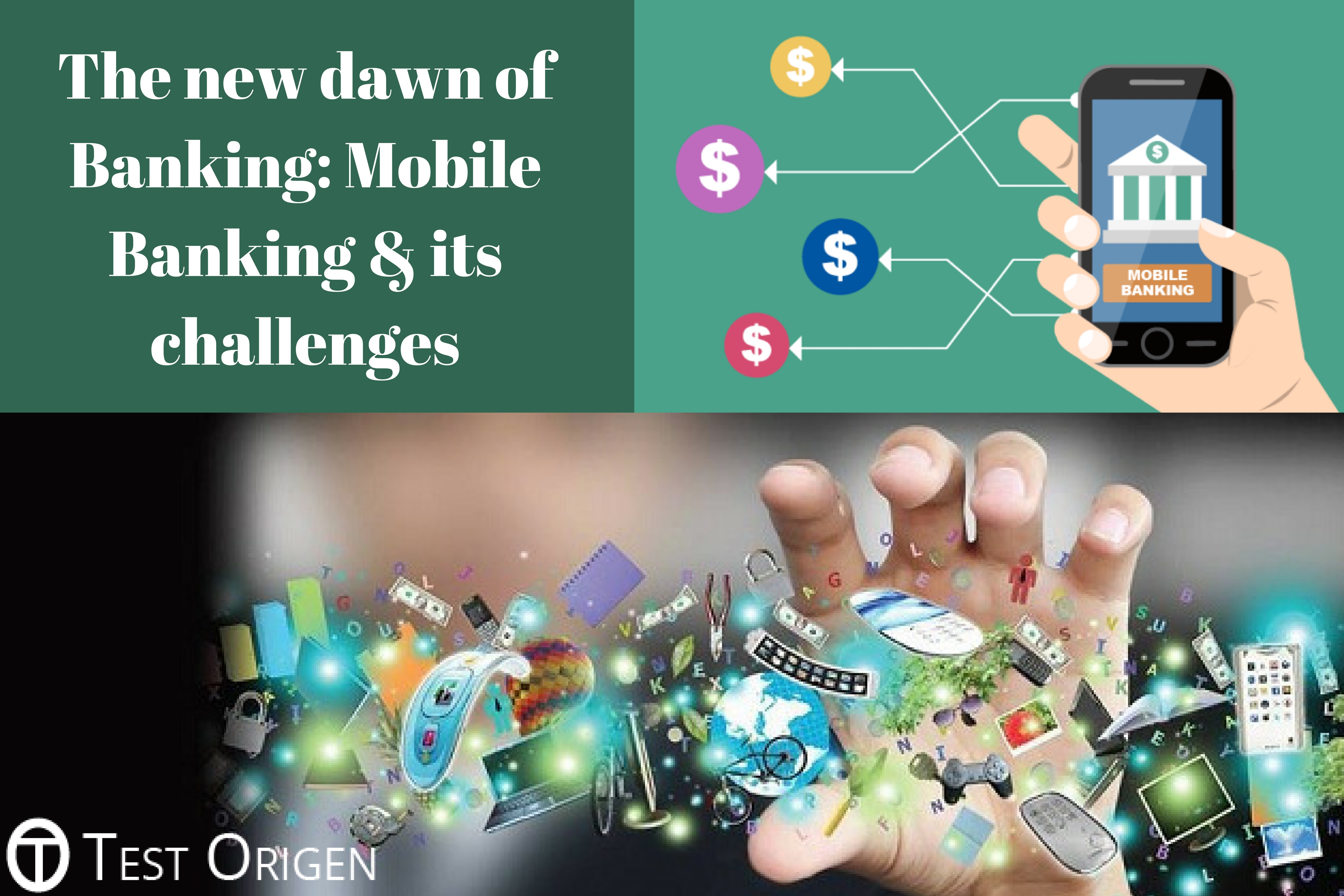 The new dawn of Banking: Mobile Banking & its challenges
