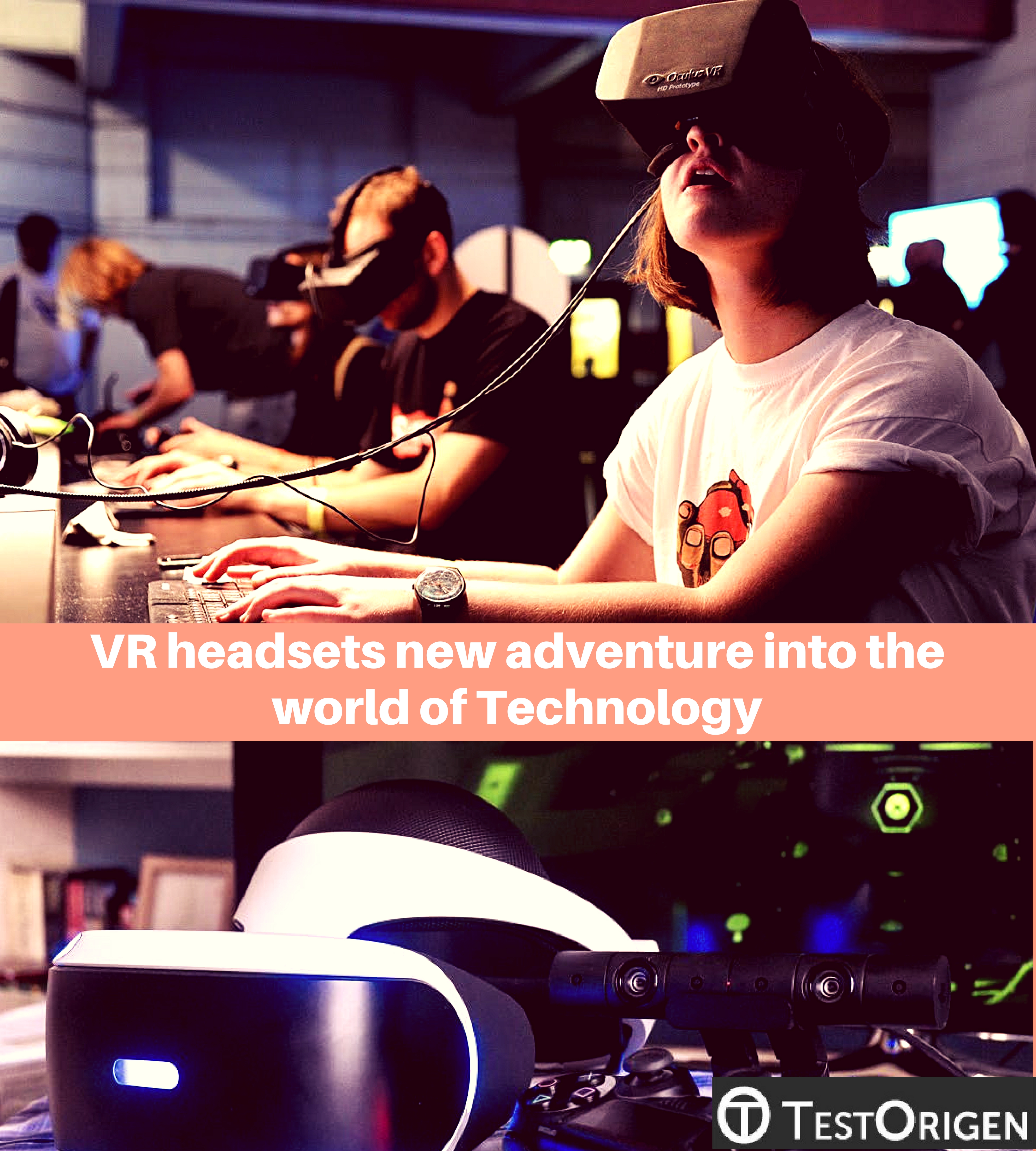 VR headsets new adventure into the world of Technology