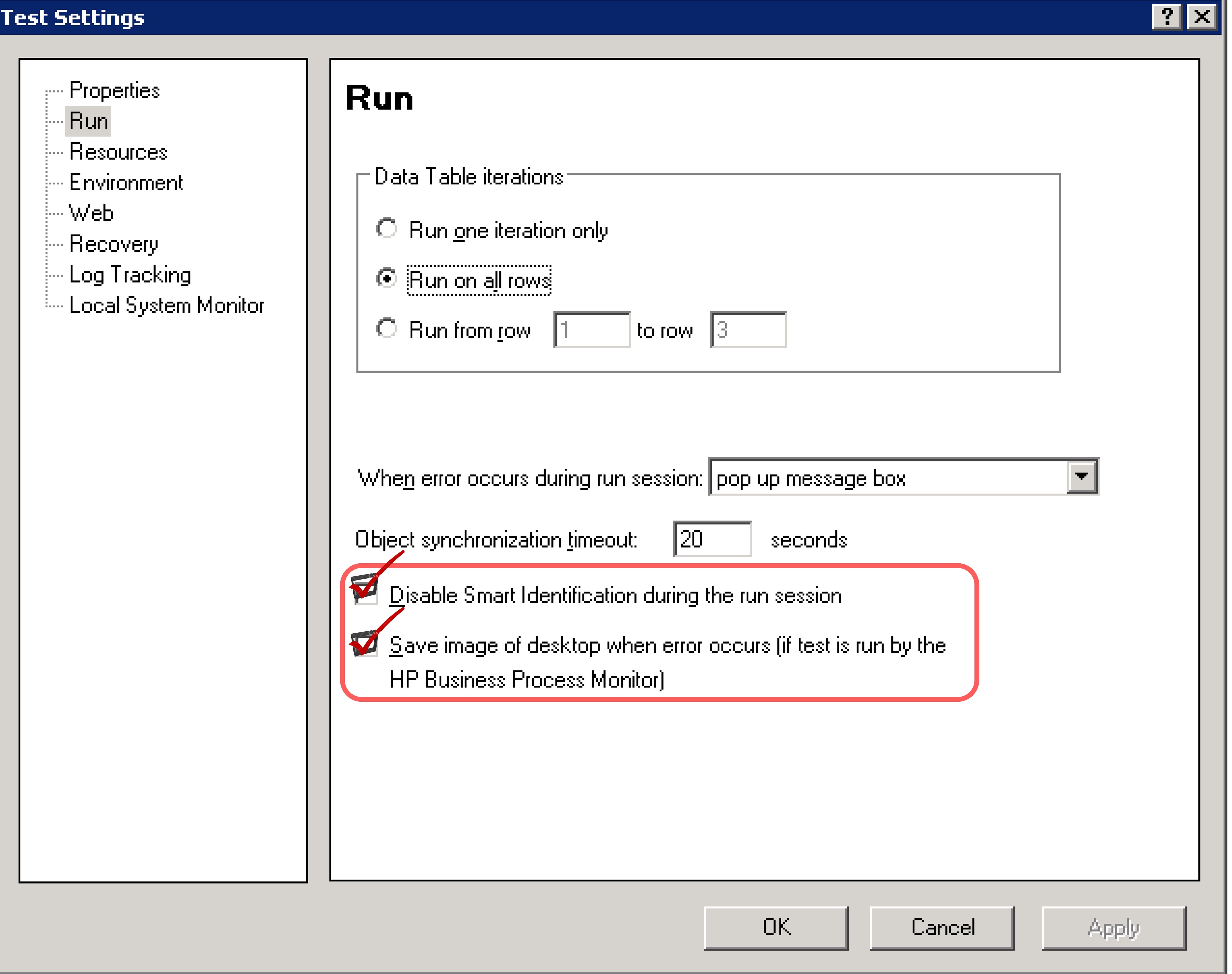 Choose both the check boxes which states -Disable Smart Identification amid the run session- and -Save picture of desktop when issue happens-. qtp testing tool
