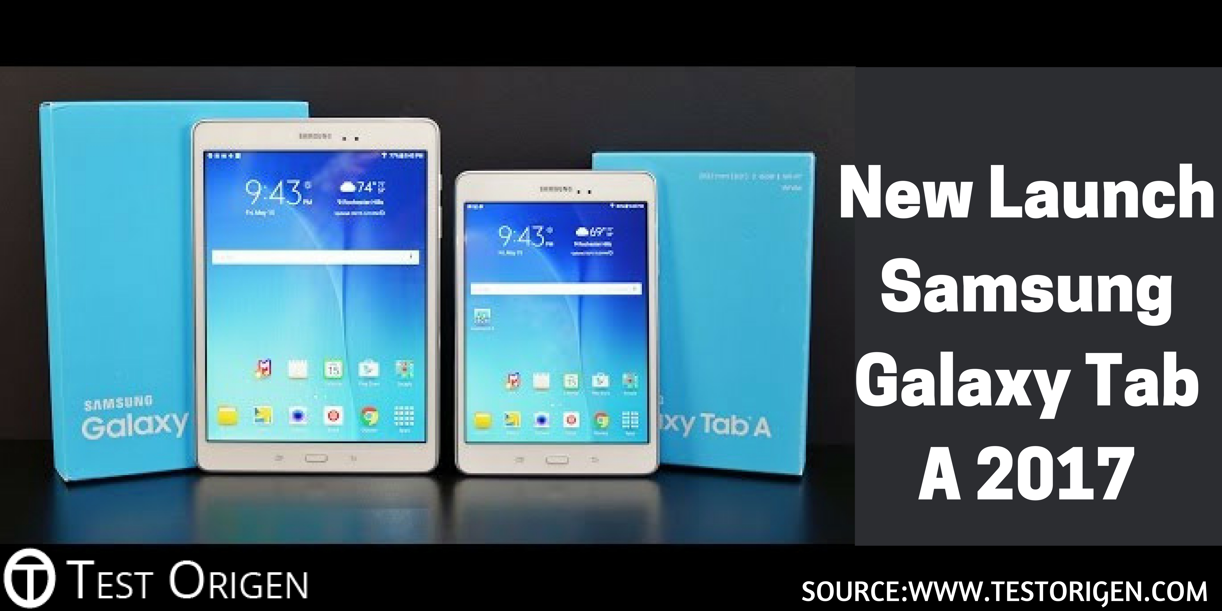 New Launch Samsung Galaxy Tab A 2017