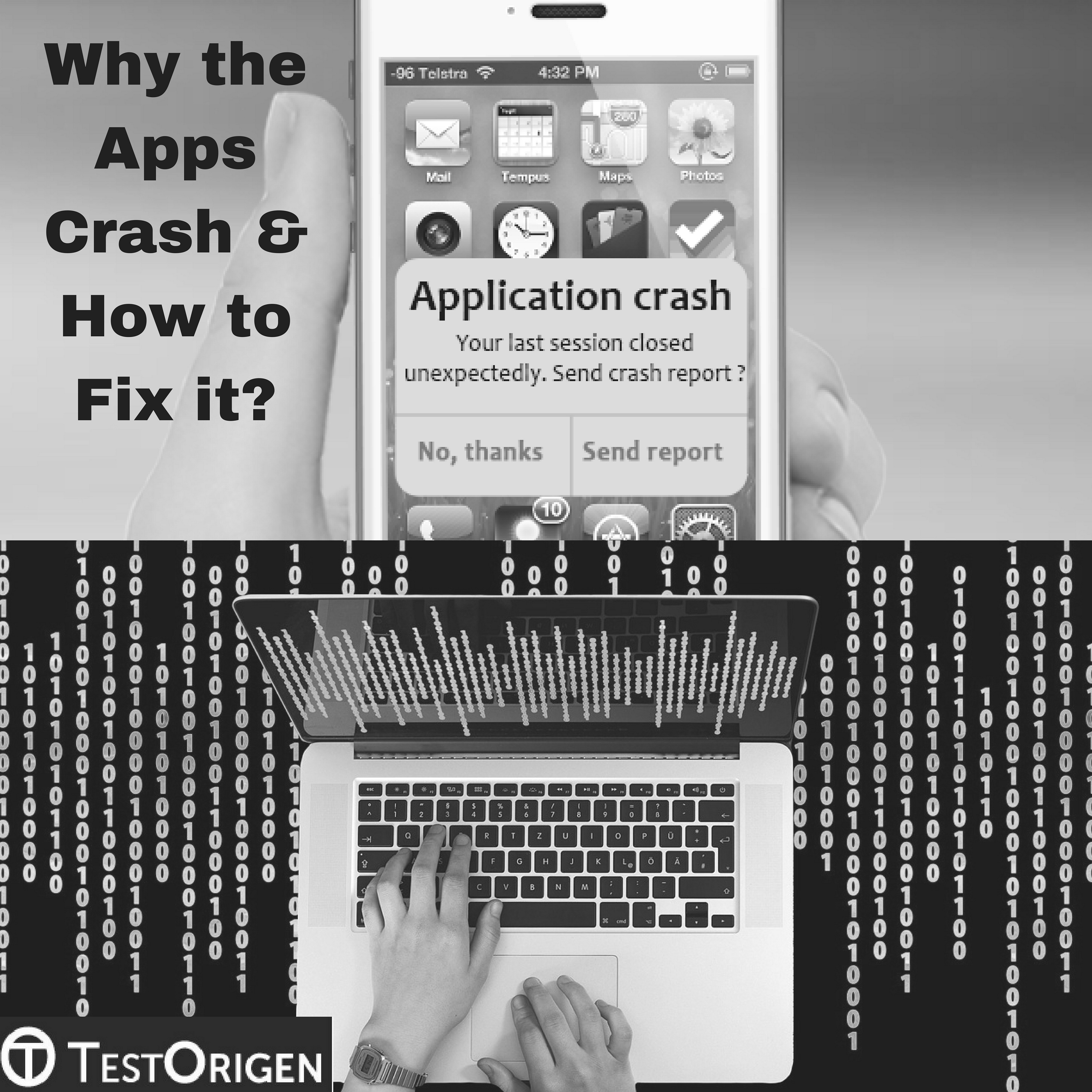 Why the Apps Crash and How to Fix it. app crash problem