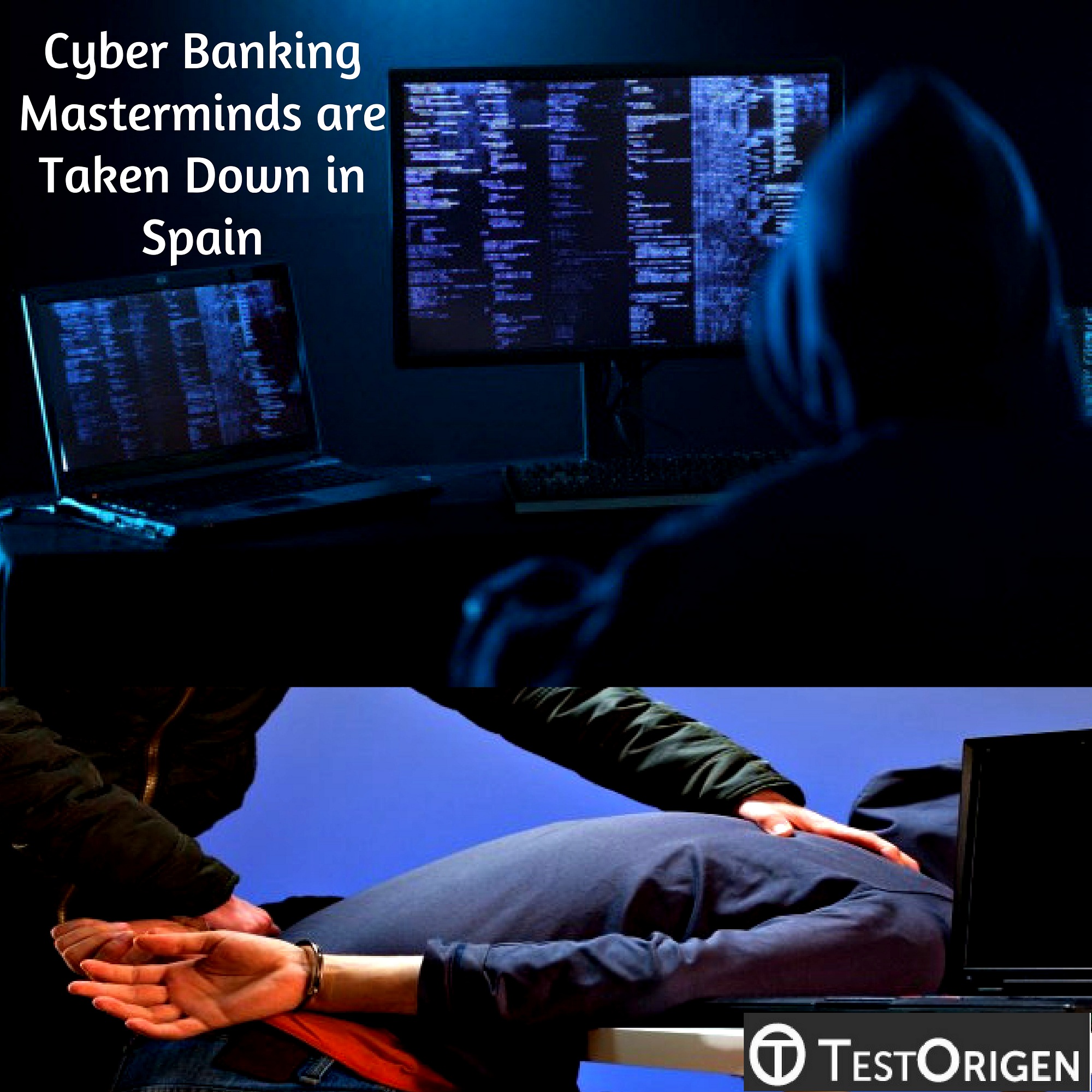 Cyber Banking Masterminds are Taken Down in Spain