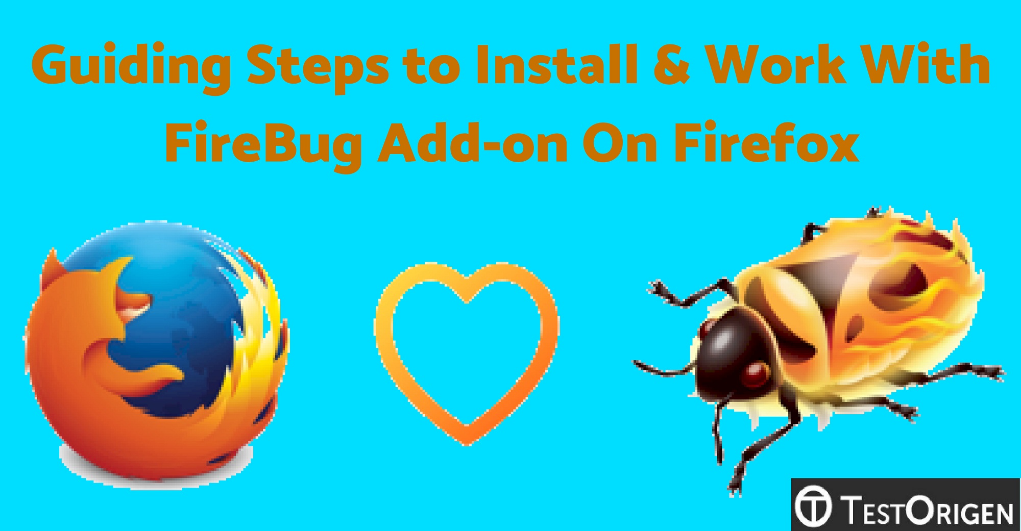 Guiding Steps to Install & Work With FireBug Add-on On Firefox