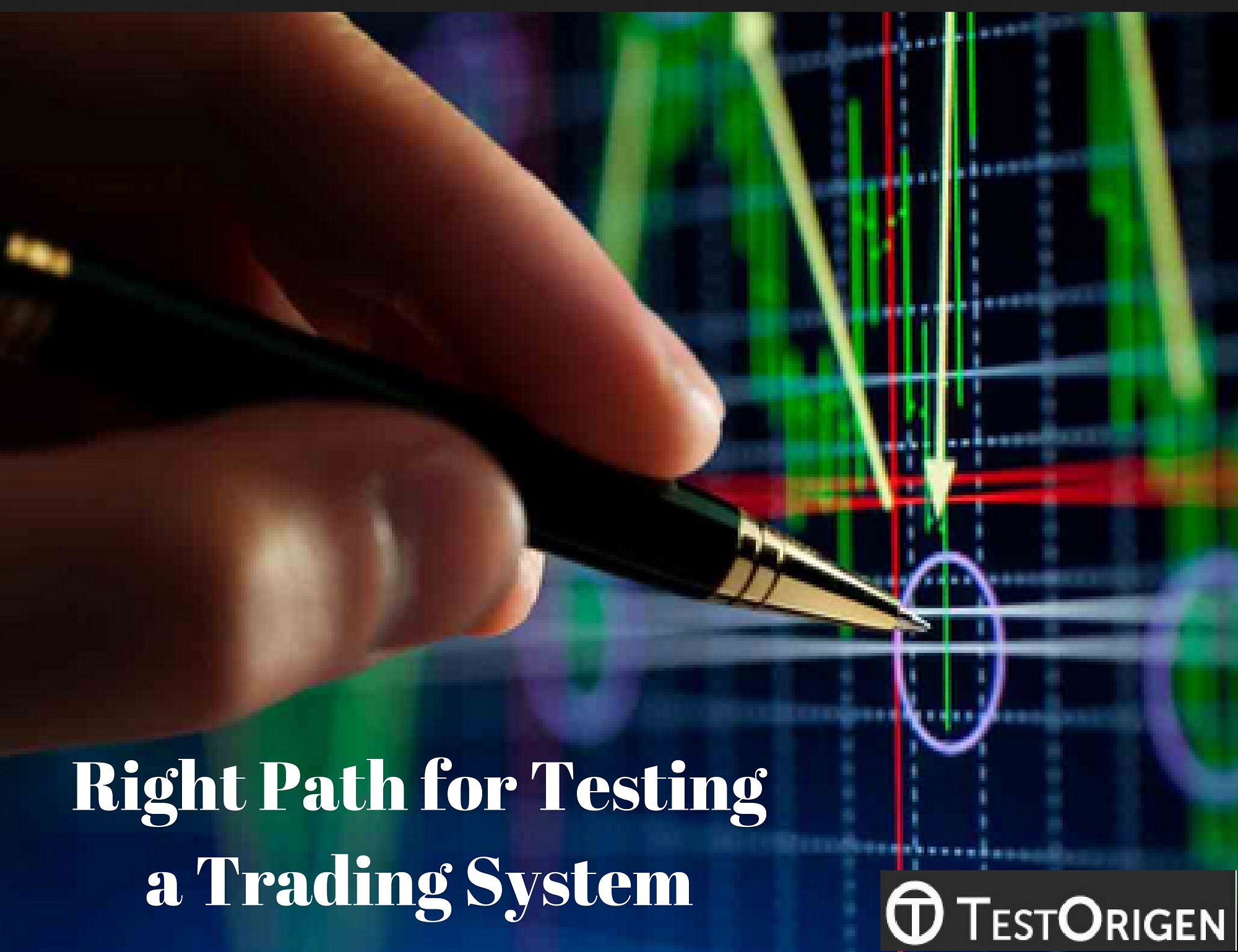 Right Path for Testing a Trading System