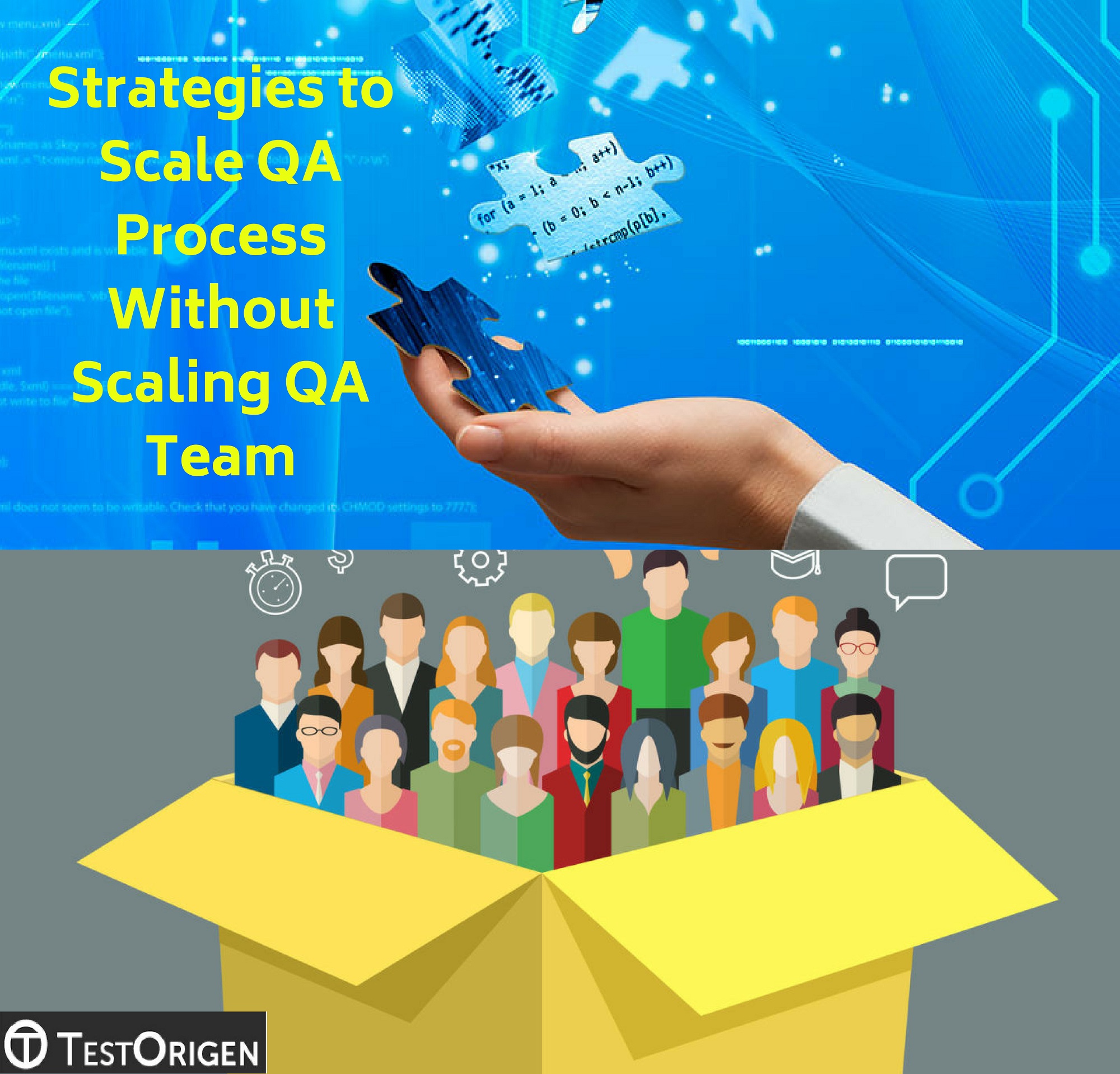 Strategies to Scale QA Process Without Scaling QA Team