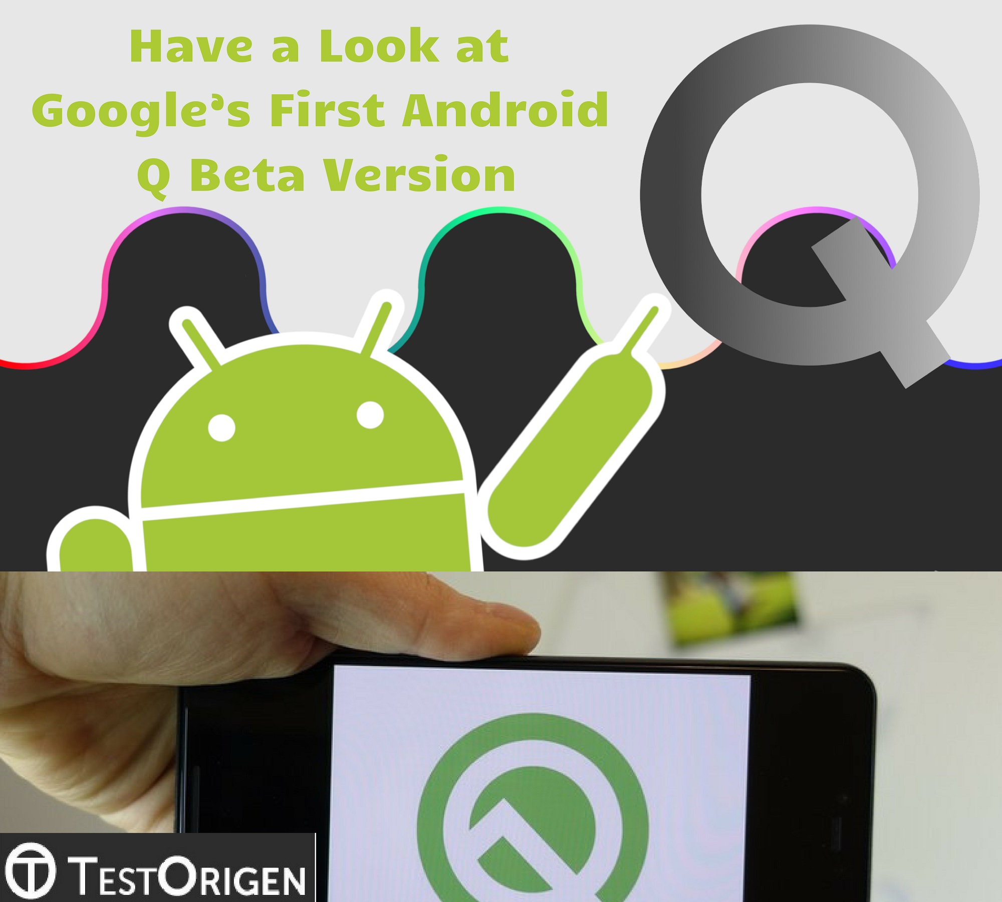 Have a Look at Google’s First Android Q Beta Version