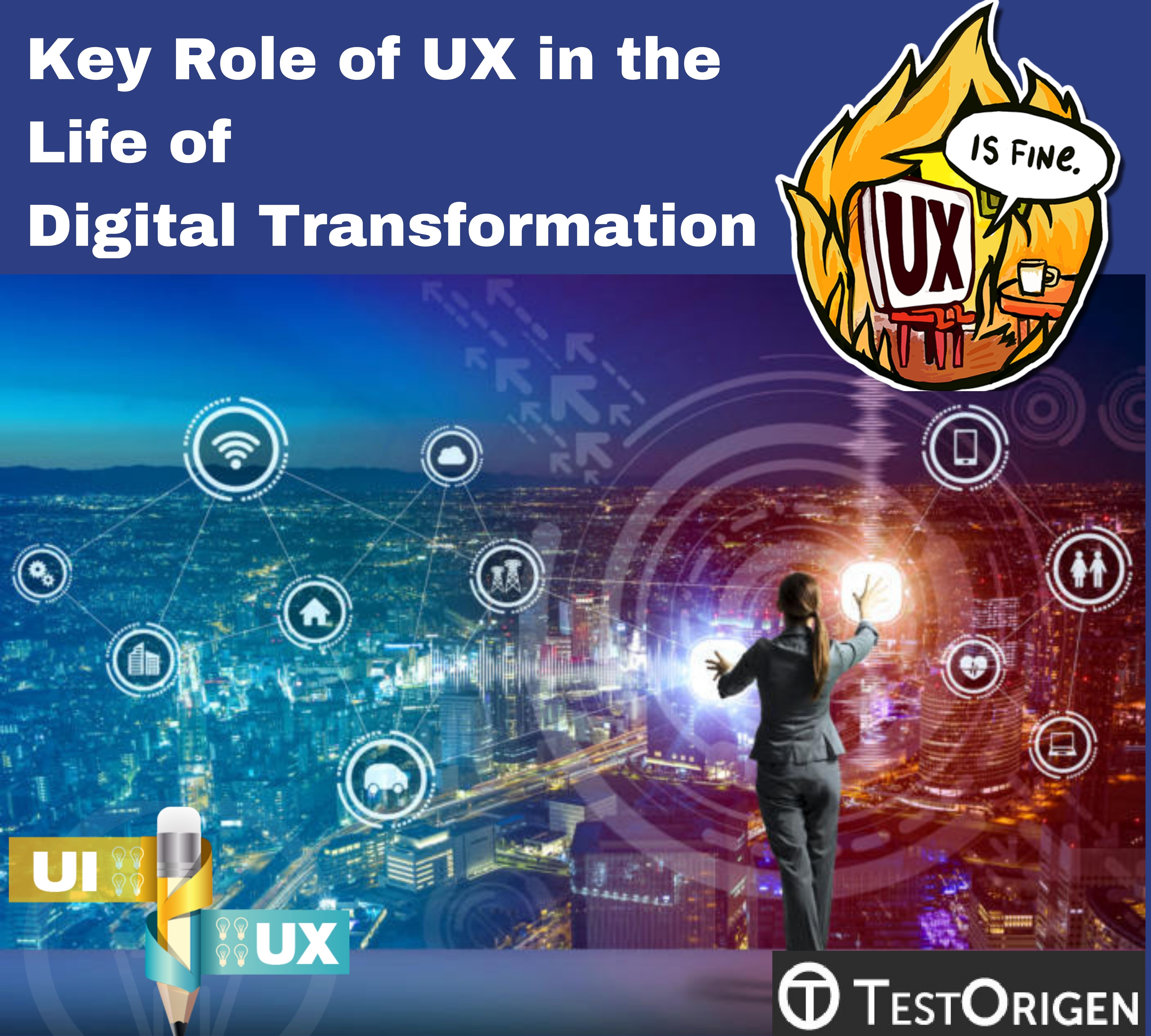 Key Role of UX in the Life of Digital Transformation