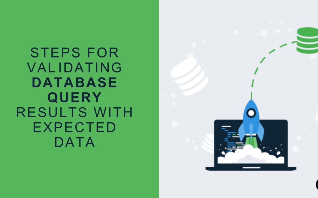 Steps for validating Database query results with expected data for Database testing